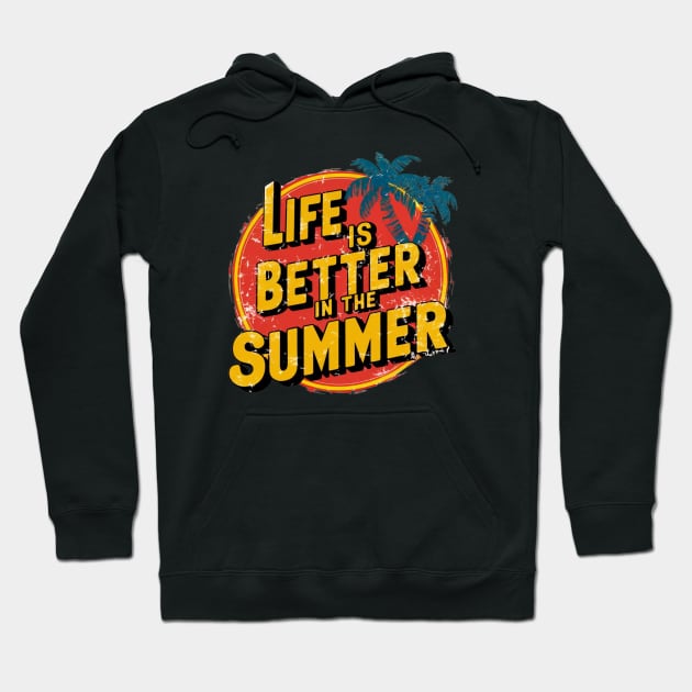 Life Is Better In The Summer Hoodie by ARTFULATTIRES